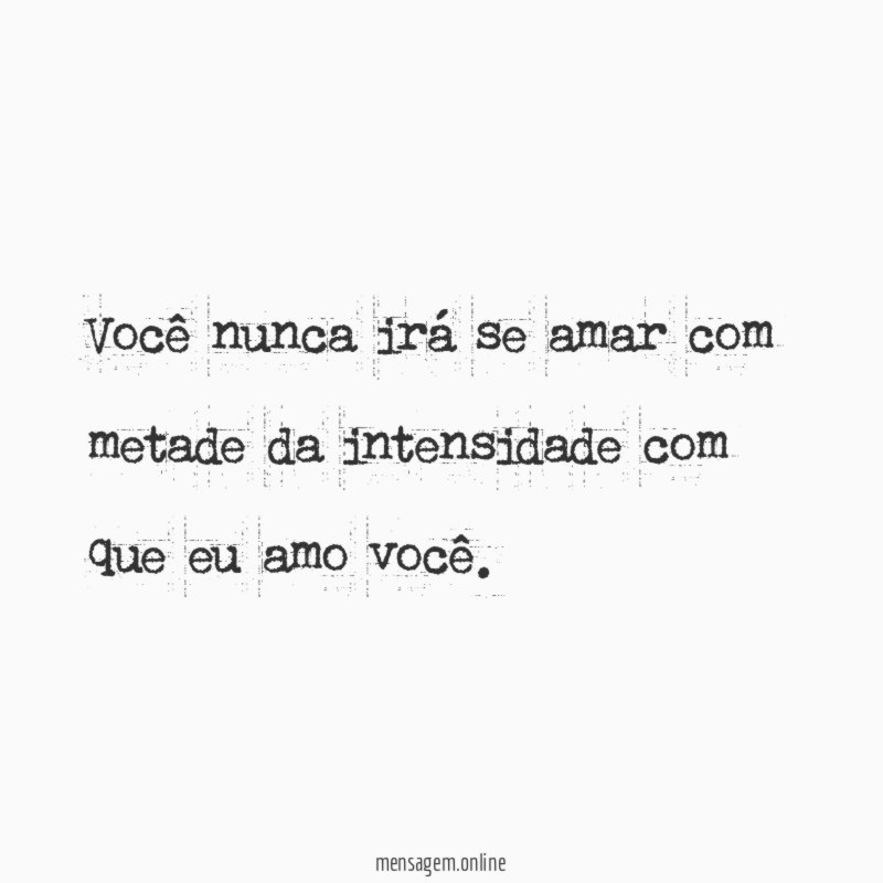 Você nunca irá se amar com metade da