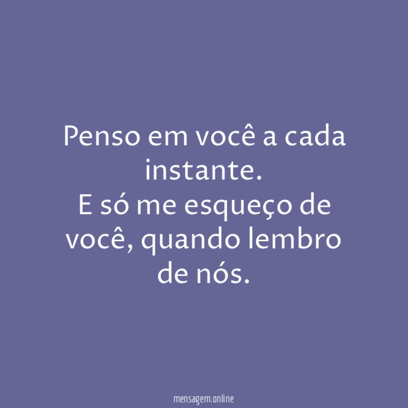 Penso em você a cada instante