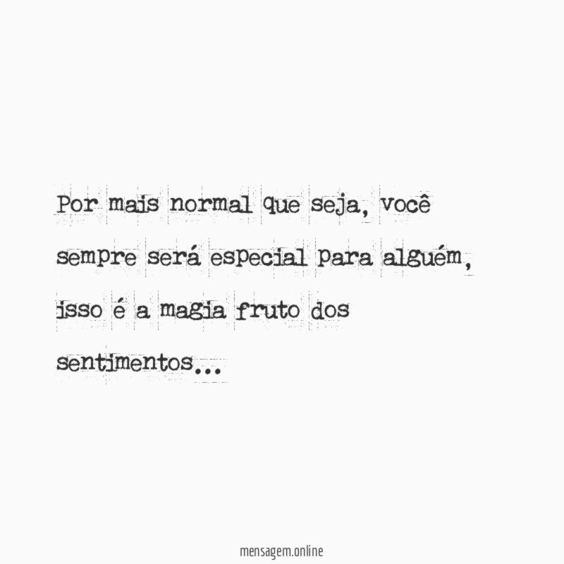 Por mais normal que seja