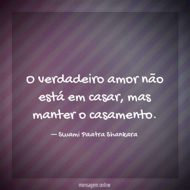 O verdadeiro amor não está em casar