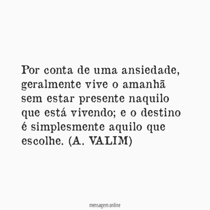 Por conta de uma ansiedade