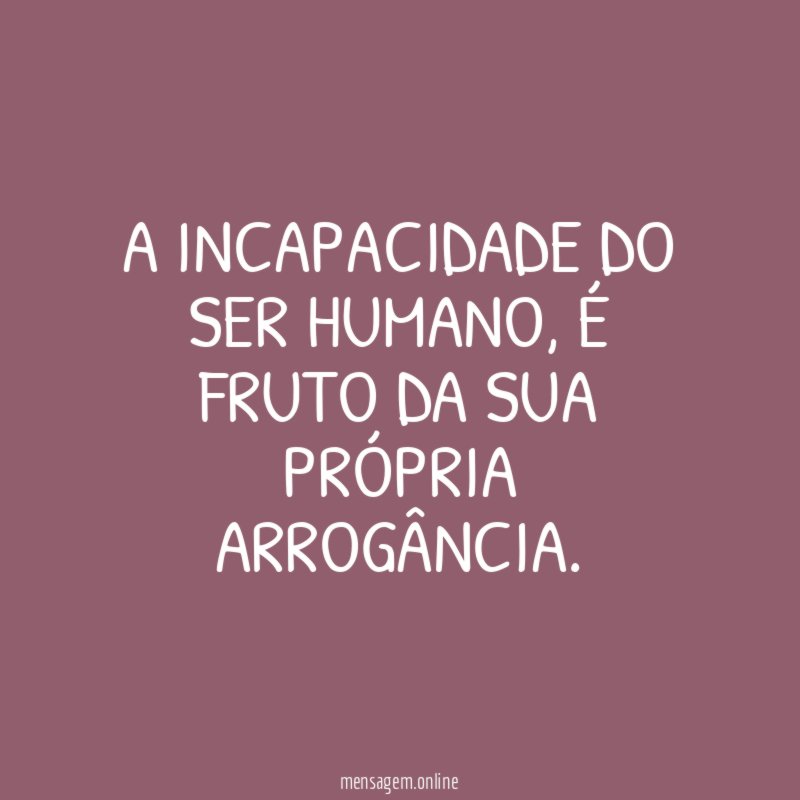 A incapacidade do ser humano