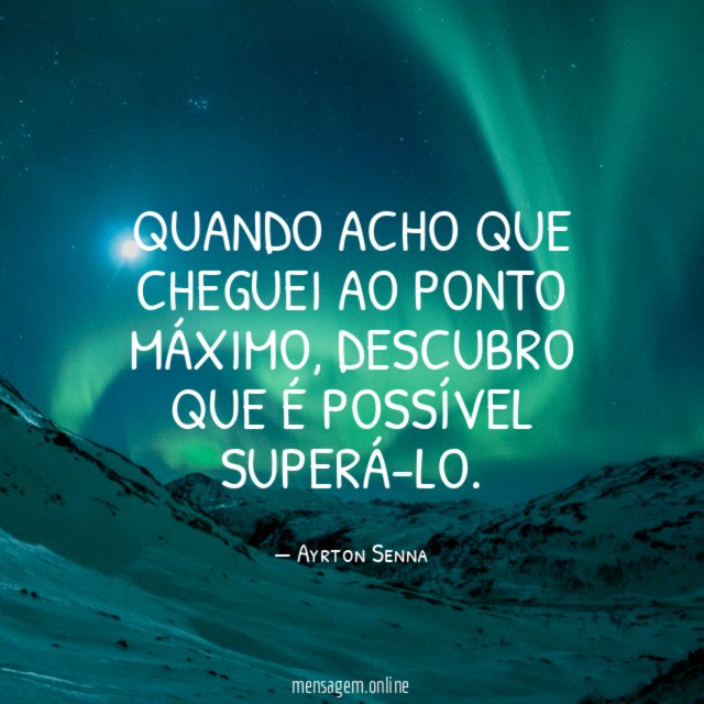 Quando acho que cheguei ao ponto máximo