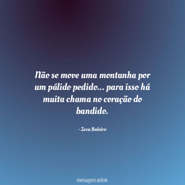 Não se move uma montanha por um pálido pedido