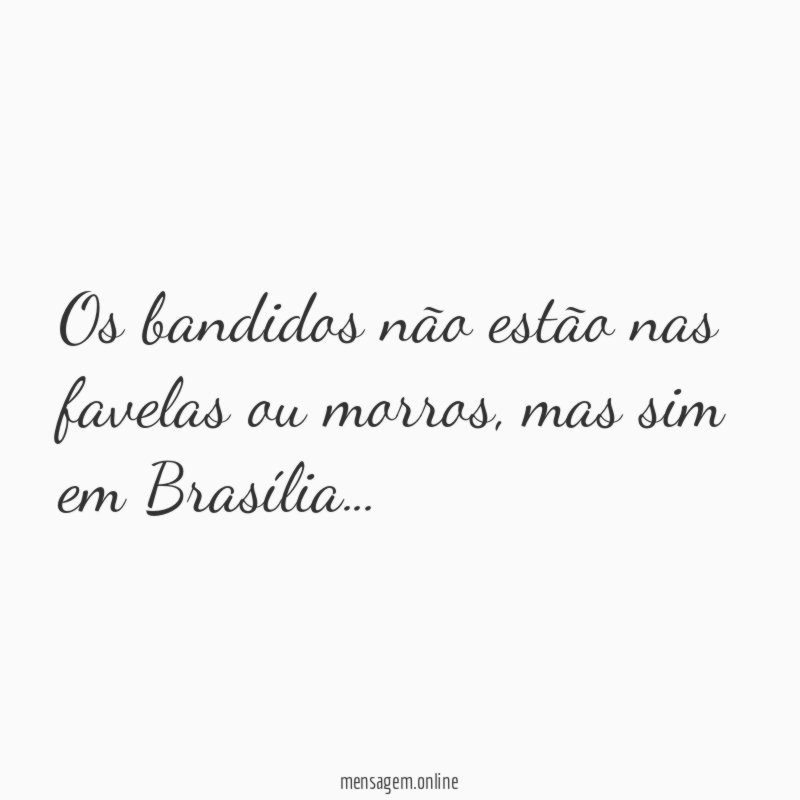 Os bandidos não estão nas favelas ou morros