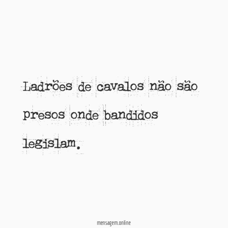 Ladrões de cavalos não são presos onde bandidos legislam