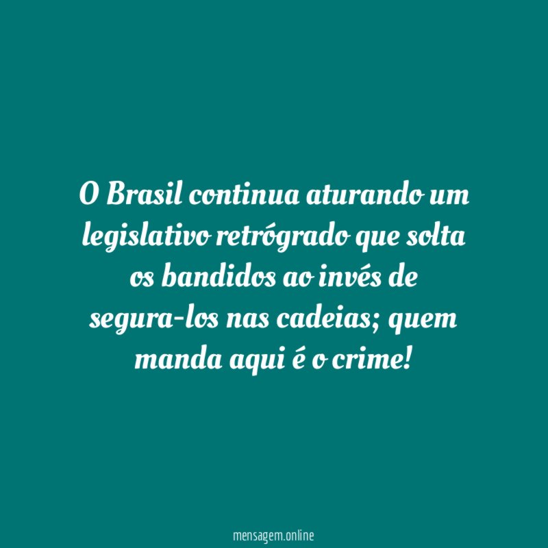 O Brasil continua aturando um legislativo retrógrado que