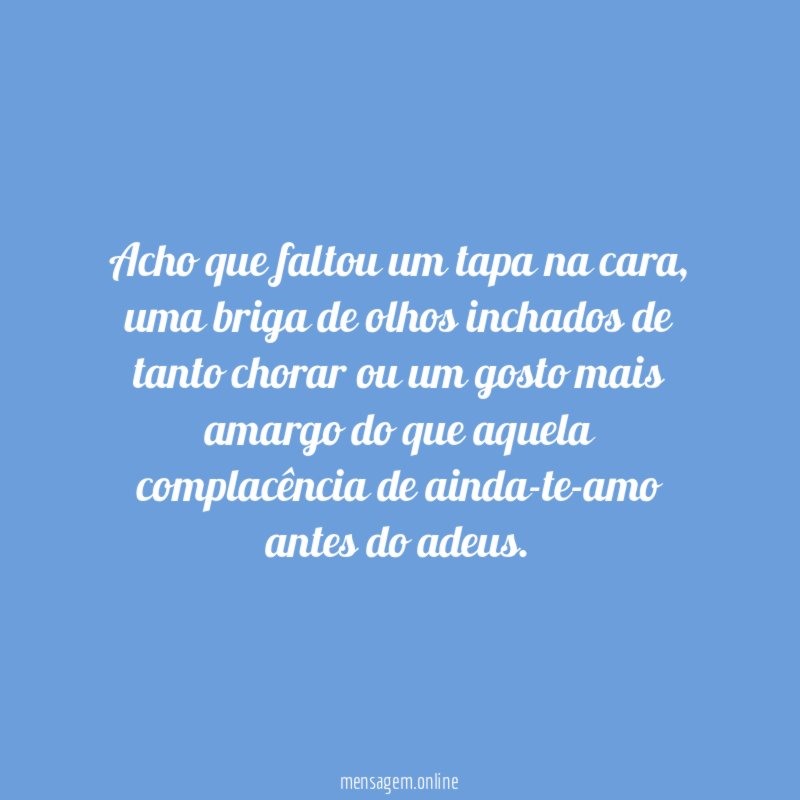 Acho que faltou um tapa na cara
