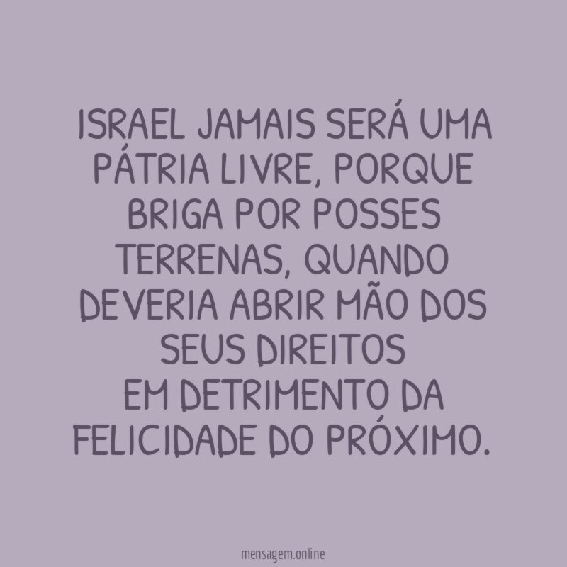 Israel jamais será uma pátria livre