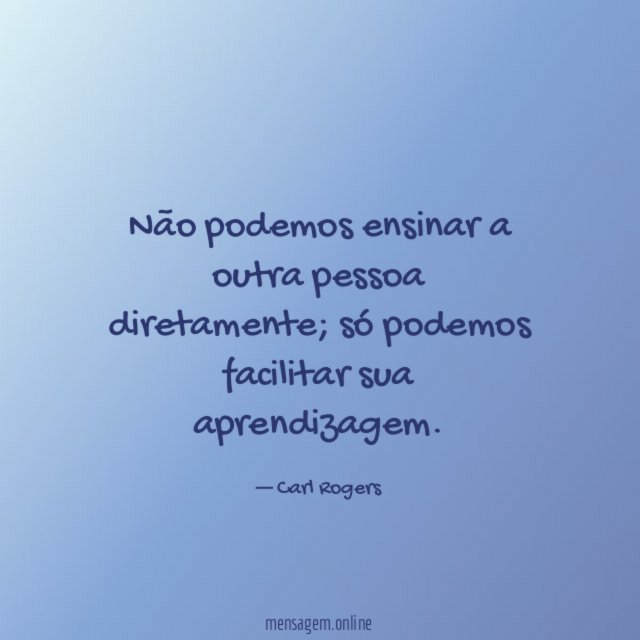 Não podemos ensinar a outra pessoa diretamente