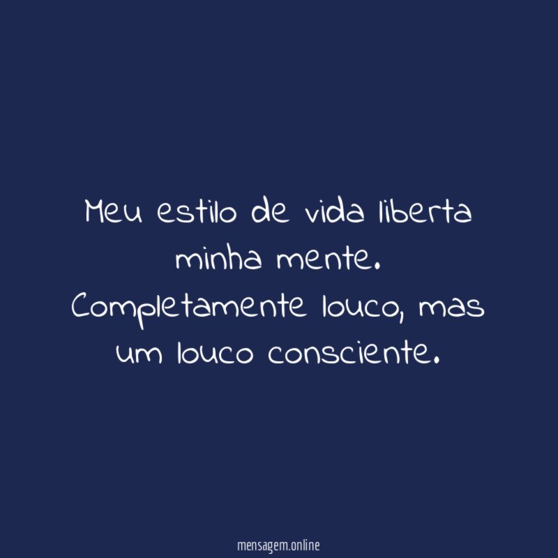 Meu estilo de vida liberta minha mente