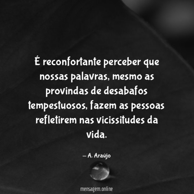 É reconfortante perceber que nossas palavras