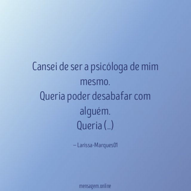 Cansei de ser a psicóloga de mim mesmo