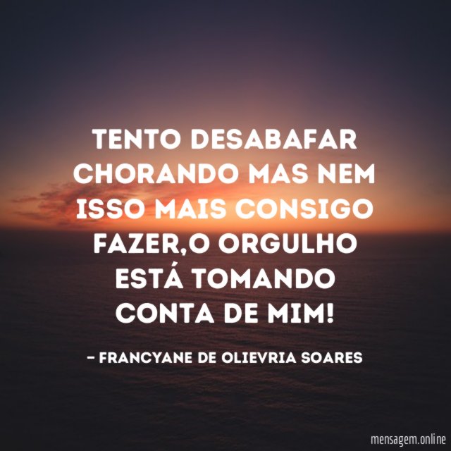 Tento desabafar chorando mas nem isso mais consigo fazer