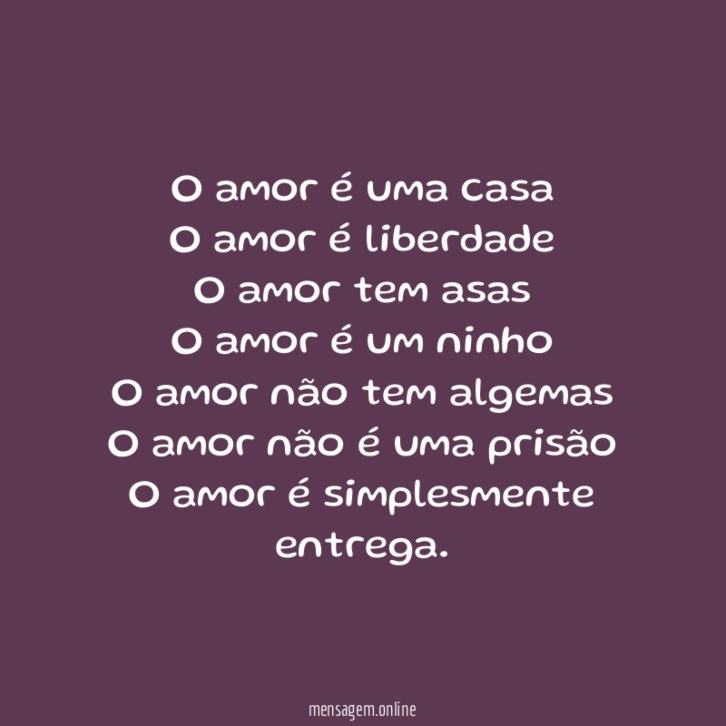 O amor é uma casa O amor é liberdade