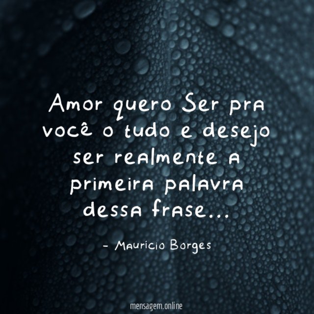 Amor quero Ser pra você o tudo