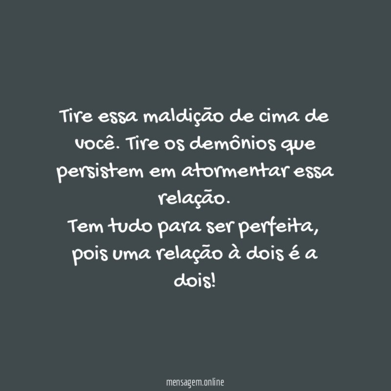 Tire essa maldição de cima de você