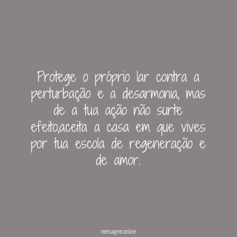 Protege o próprio lar contra a perturbação e a desarmonia