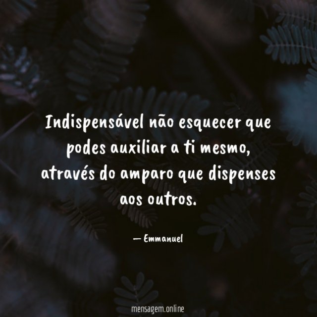 Indispensável não esquecer que podes auxiliar a ti mesmo