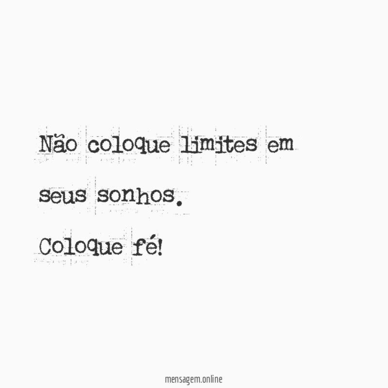 Não coloque limites em seus sonhos