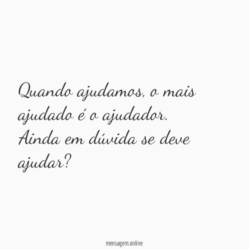 Quando ajudamos