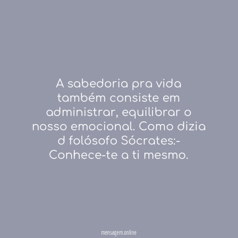 A sabedoria pra vida também consiste em administrar