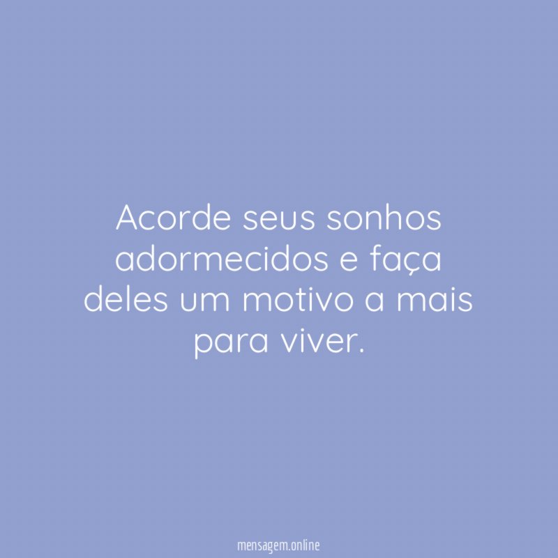 Acorde seus sonhos adormecidos e faça deles um