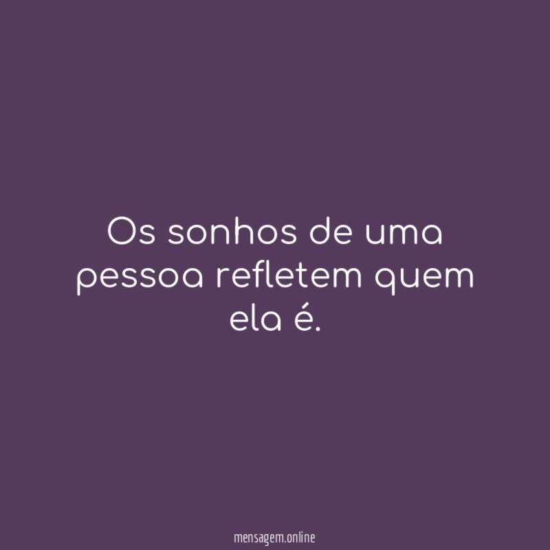 Os sonhos de uma pessoa refletem quem ela é