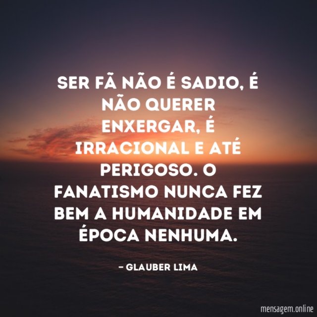 Ser fã não é sadio