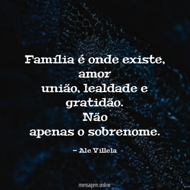 Família é onde existe