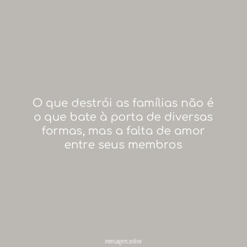 O que destrói as famílias não é