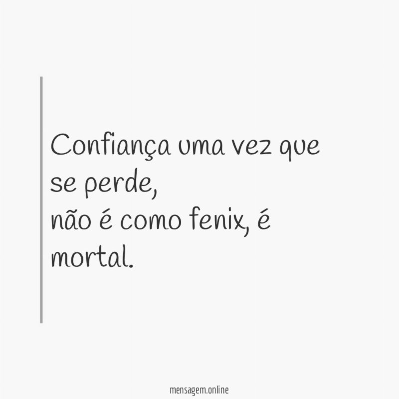 Confiança uma vez que se perde