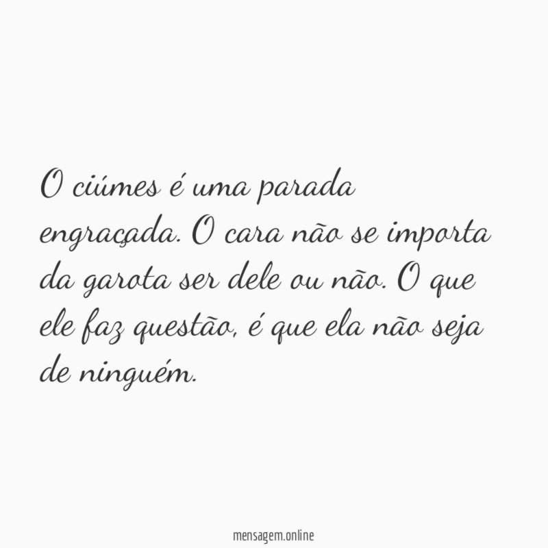 O ciúmes é uma parada engraçada