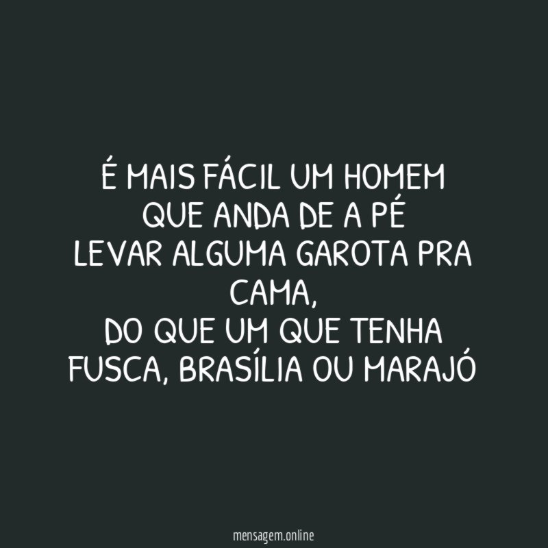 é mais fácil um homem que anda de
