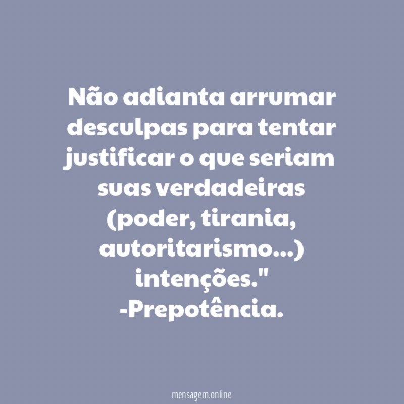 Não adianta arrumar desculpas para tentar justificar