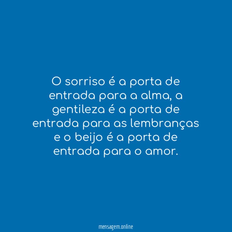 O sorriso é a porta de entrada para a alma