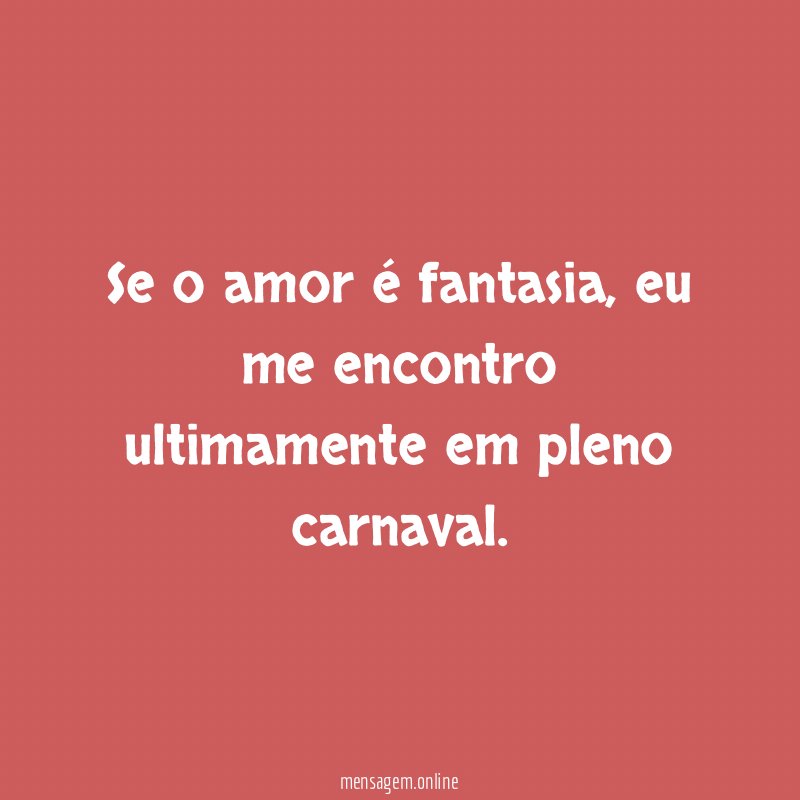 Se o amor é fantasia