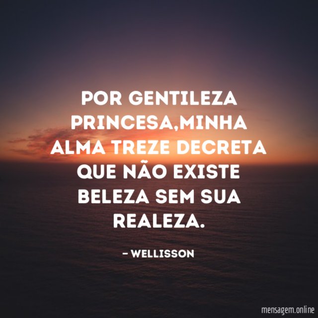 Por gentileza Princesa