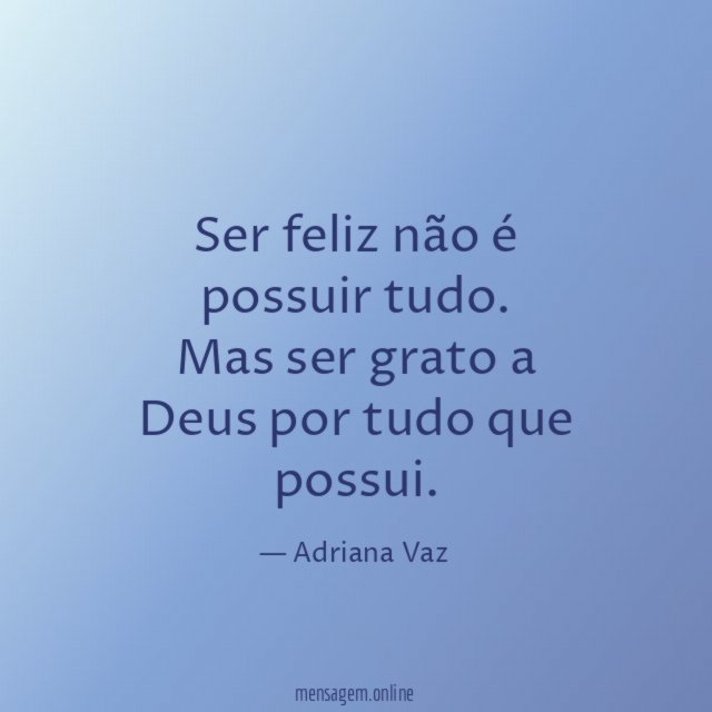 Ser feliz não é possuir tudo