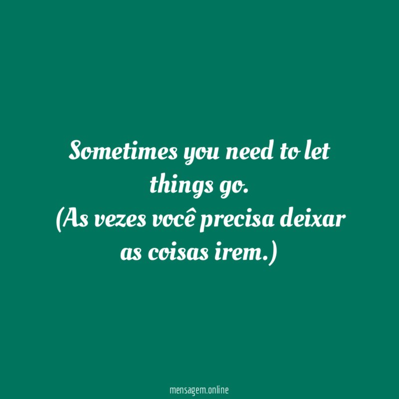 Sometimes you need to let things go