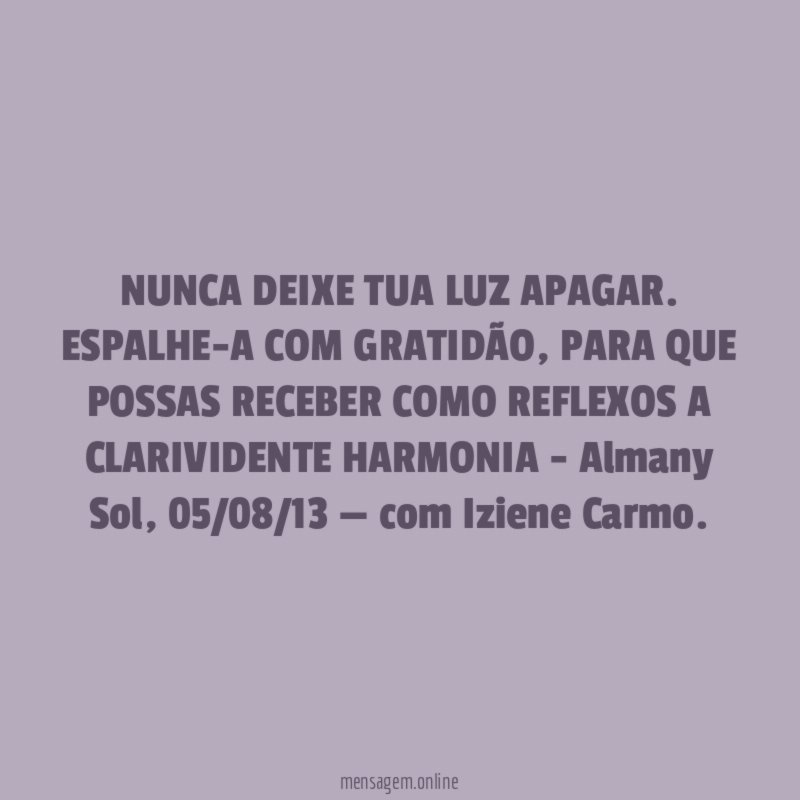 NUNCA DEIXE TUA LUZ APAGAR