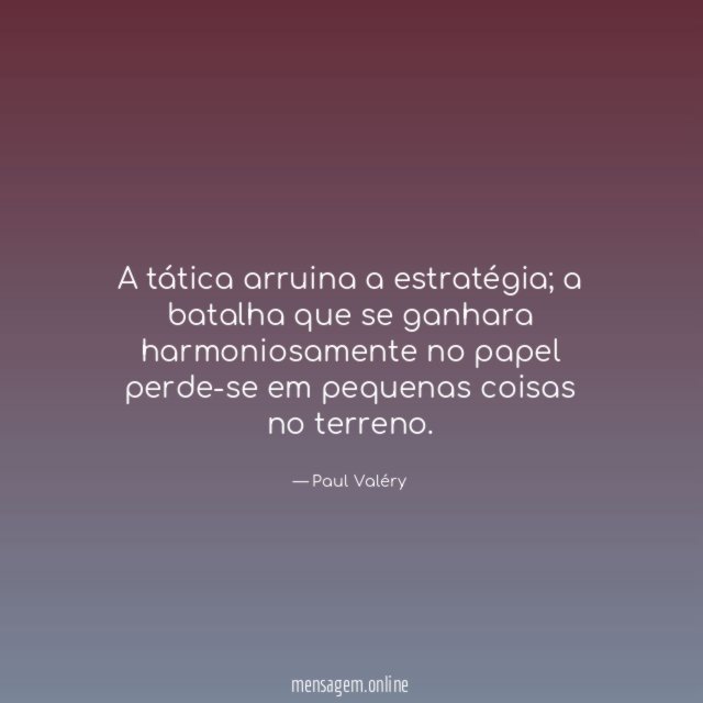 A tática arruina a estratégia