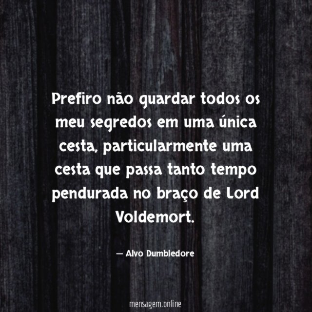 Prefiro não guardar todos os meu segredos em uma única cesta