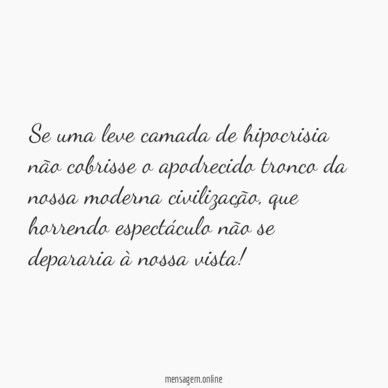 Se uma leve camada de hipocrisia não cobrisse