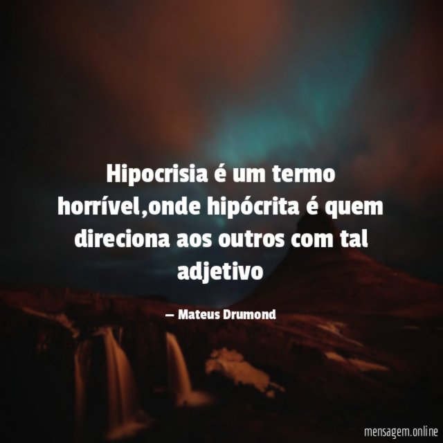 Hipocrisia é um termo horrível
