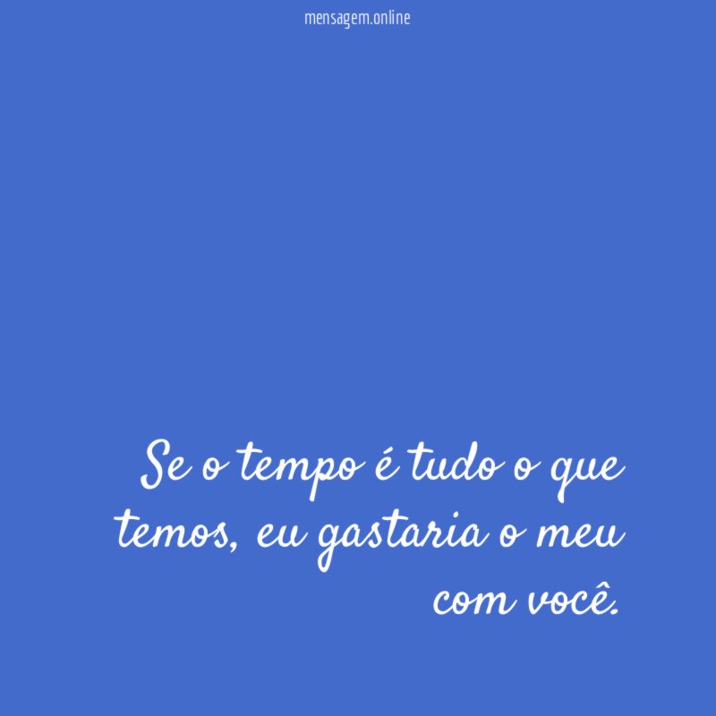 Se o tempo é tudo o que temos