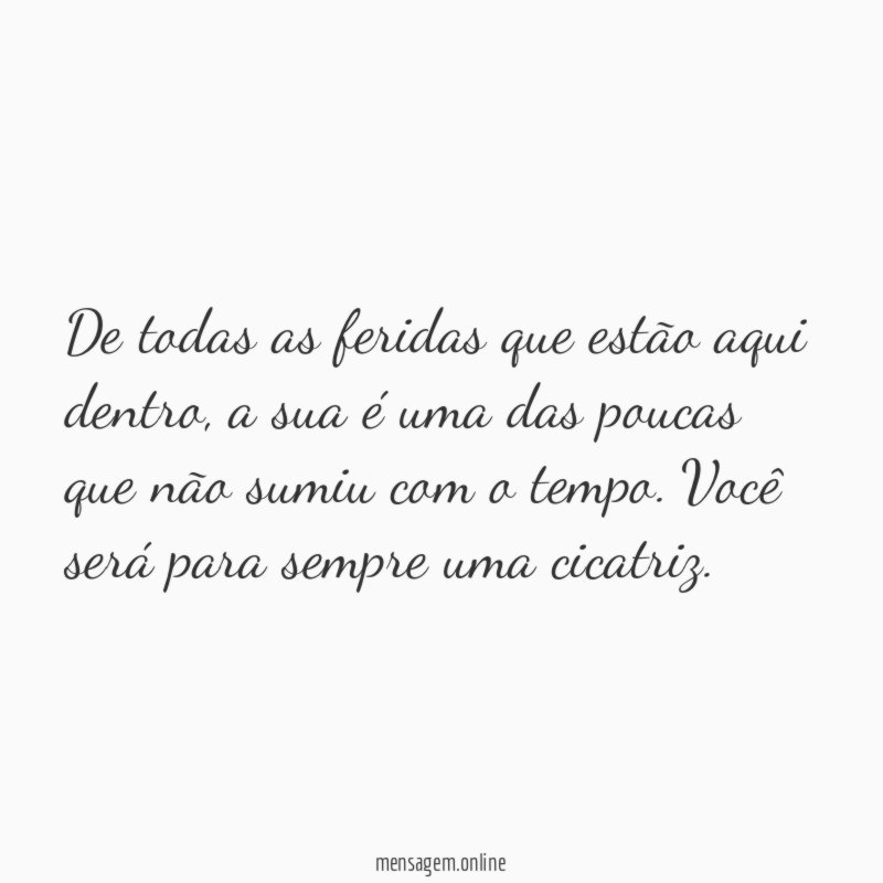 De todas as feridas que estão aqui dentro