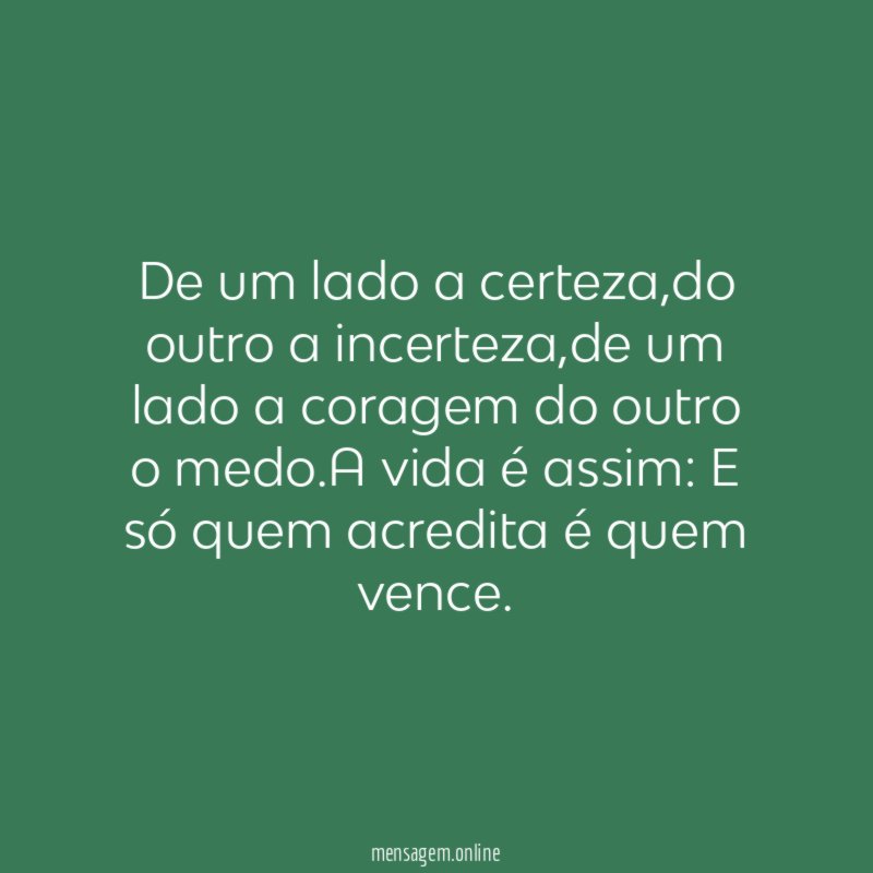 De um lado a certeza