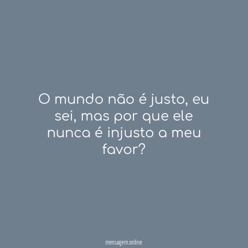 O mundo não é justo