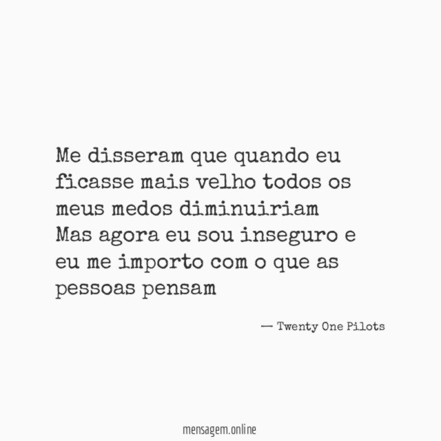 Me disseram que quando eu ficasse mais velho